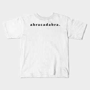 abracadabra. Kids T-Shirt